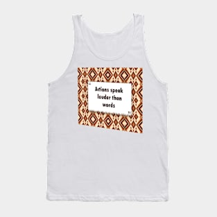 Actions speak louder than words ikat Tank Top